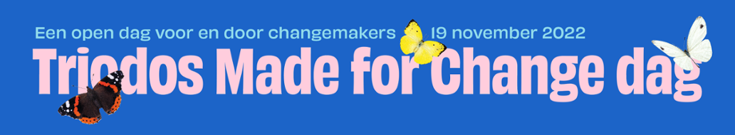 Banner voor Triodos Made for Change dag 19 november 2022